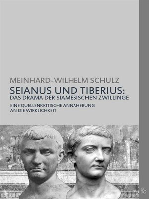cover image of SEIANUS UND TIBERIUS--DAS DRAMA DER SIAMESISCHEN ZWILLINGE